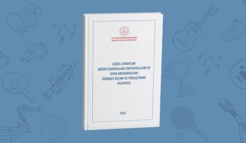 "GÜZEL SANATLAR MÜZİK İLKOKULLARI/ORTAOKULLARI VE SPOR ORTAOKULLARI ÖĞRENCİ SEÇME VE YERLEŞTİRME KILAVUZU", YAYIMLANDI