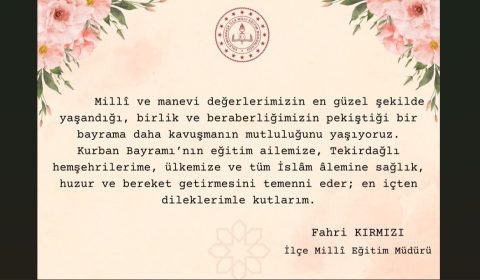 İlçe Milli Eğitim Müdürü Fahri Kırmızı'nın Kurban Bayramı Kutlama Mesajı