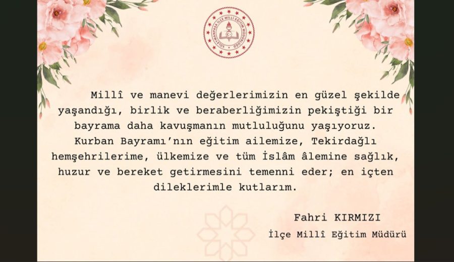İlçe Milli Eğitim Müdürü Fahri Kırmızı'nın Kurban Bayramı Kutlama Mesajı