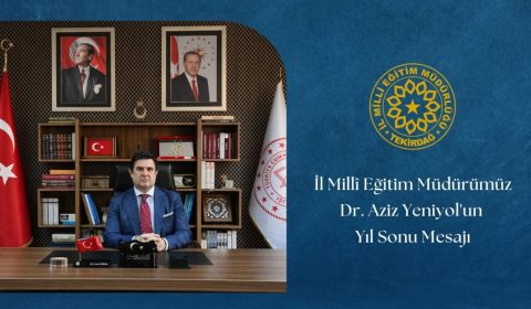 İl Millî Eğitim Müdürümüz Dr. Aziz Yeniyol'un Yıl Sonu Mesajı