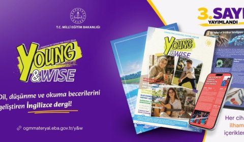 LİSE ÖĞRENCİLERİNE YÖNELİK HAZIRLANAN "YOUNG AND WISE" DERGİSİNİN ÜÇÜNCÜ SAYISI YAYIMLANDI