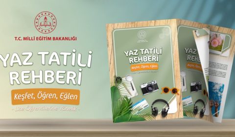 ORTAÖĞRETİM ÖĞRENCİLERİ İÇİN "YAZ TATİLİ REHBERİ" YAYIMLANDI