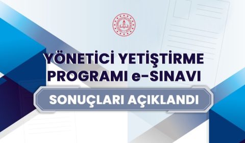 2026 Yılı Yönetici Yetiştirme Programı E-Sınavı Sonuçları Açıklandı