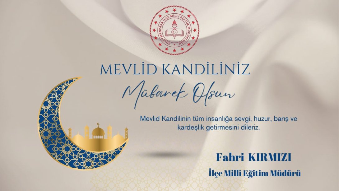 İlçe Milli Eğitim Müdürü Fahri Kırmızı Mevlid Kandili Mesajı Yayımladı