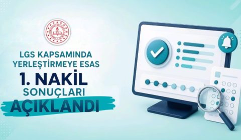 LGS Kapsamındaki Merkezî Sınavın Yerleştirmeye Esas 1. Nakil Sonuçları Açıklandı