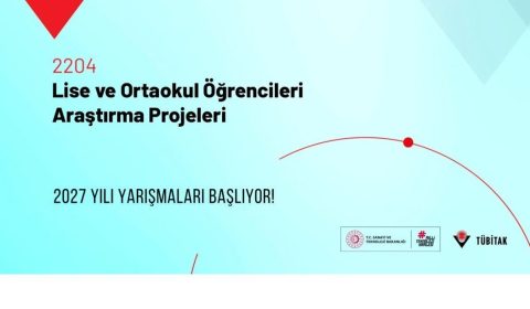 2027 Yılı 2204-A Lise Öğrencileri Araştırma Projeleri Yarışması ve 2204-B Ortaokul Öğrencileri Araştırma Projeleri Yarışması Başlıyor