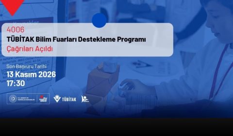 4006-TÜBİTAK Bilim Fuarları Destekleme Programı 13. Dönem Çağrıları Yayınlandı