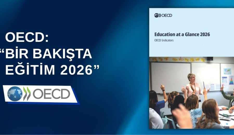 OECD'nin "Bir Bakışta Eğitim 2026 Raporu"na Göre Türkiye, Yükselişini Sürdürdü