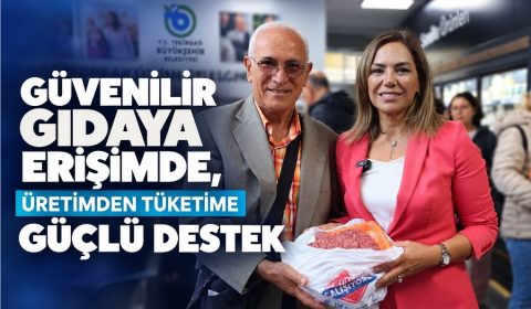 GÜVENİLİR GIDAYA ERİŞİMDE ÜRETİMDEN TÜKETİME GÜÇLÜ DESTEK
