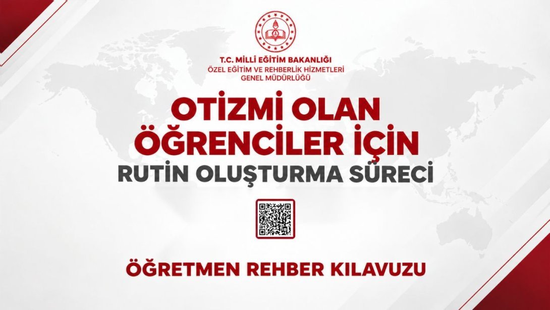 Otizmi Olan Öğrenciler İçin Rutin Oluşturma Süreci Öğretmen Rehber Kılavuzu Hazırlandı